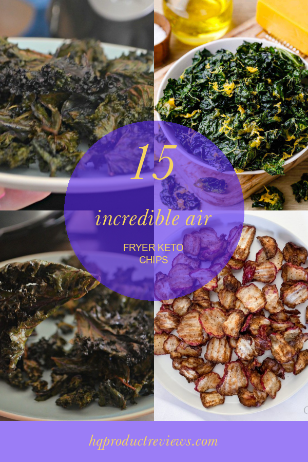 15 Incredible Air Fryer Keto Chips Best Product Reviews